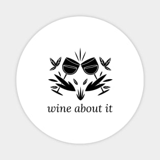 Wine About It Magnet